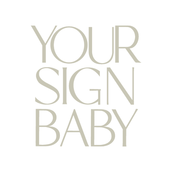 Your Sign Baby